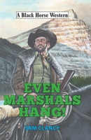 Even Marshals Hang! 0719824036 Book Cover