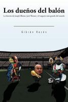 Los Due&ntildeos del Bal&oacuten: Los Due&ntildeos del Bal&oacuten 1463302630 Book Cover