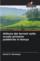 Utilizzo dei terreni nelle scuole primarie pubbliche in Kenya (Italian Edition) 6202422637 Book Cover
