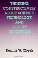 Thinking Constructively About Science, Technology, and Society Education 0791409406 Book Cover