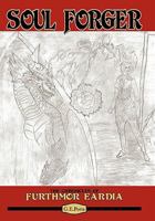 Soul Forger: The Chronicles of Furthmor Eardia 1452038317 Book Cover