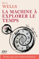 La machine à explorer le temps, H. G. Wells: Adaptation française 2022, préface et analyse J. D. Haddad 2381272550 Book Cover