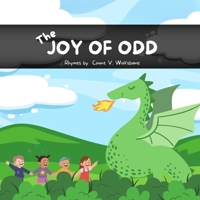 The Joy of Odd: Rhymes about Unlikely Friendships and the Power of Acceptance B0BXNFH9WK Book Cover