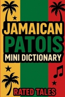 Jamaican Patois Mini Dictionary: A Pocket Guide to Jamaican Slang & Expressions (Mini Dictionaries) B0FP1TG4SZ Book Cover