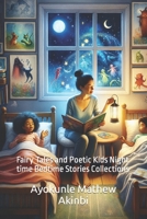 Fairy Tales and Poetic Kids Night time Bedtime Stories Collections B0CVLNNRY8 Book Cover