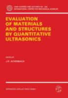 The Evaluation of Materials and Structures by Quantitative Ultrasonics (CISM International Centre for Mechanical Sciences) 3211824413 Book Cover