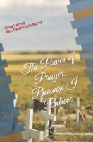 The Power of Prayer: Because I Believe B0C12B6DYZ Book Cover