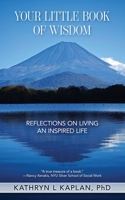 Your Little Book of Wisdom: Reflections on Living an Inspired Life 1960865404 Book Cover
