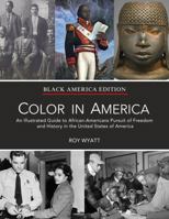 Color in America: An Illustrated Guide to African Americans Pursuit of Freedom and History in the United States of America B0GM6WL526 Book Cover