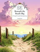 Beneath the Beach Sky: A Tranquil Coastal Coloring Journey B0FXDR694Z Book Cover