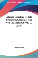 Alumni Directory Of Yale University, Graduates And Non Graduates Of 1920 V2 1120962927 Book Cover