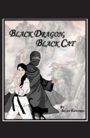 Black Dragon, Black Cat 1461109809 Book Cover