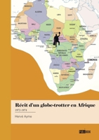 Récit d'un globe-trotter en Afrique 1972-1974 2342367791 Book Cover