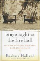 Bingo Night at the Fire Hall: Rediscovering Life in an American Village 0151002681 Book Cover