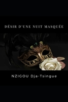 DESIR D'UNE NUIT MASQUEE: DIYAMI (Le masque du désir) (French Edition) B0FRYYFK85 Book Cover