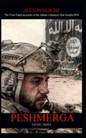 PESHMERGA: FACING DEATH - The First Hand account of the italian volunteer that fought ISIS B096CXLRLR Book Cover