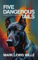 Five Dangerous Tails, A Storybook of Great Dane Ownership B0GY9BGP6R Book Cover