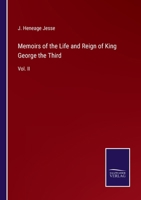 Memoirs of the Life and Reign of King George the Third: Vol. II 3752531983 Book Cover