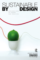 Sustainable by Design: Explorations in Theory and Practice 184407353X Book Cover