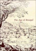 The Age of Bruegel: Netherlandish Drawings in the Sixteenth Century 0894680951 Book Cover