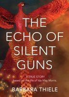 The Echo of Silent Guns 1644388561 Book Cover