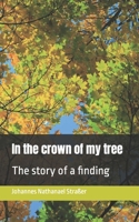In the crown of my tree: The story of a finding 3982563232 Book Cover