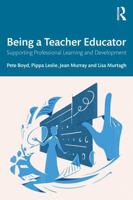 Being a Teacher Educator: Supporting Professional Learning and Development 1041102801 Book Cover