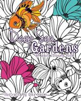 Deep Sea Gardens: An Adult Coloring Book 1530356105 Book Cover