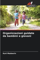 Organizzazioni guidate da bambini e giovani (Italian Edition) 6208076528 Book Cover