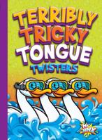 Terribly Tricky Tongue Twisters 1680723316 Book Cover