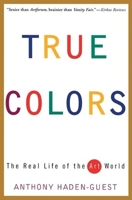 True Colors: The Real Life of the Art World 0871136600 Book Cover