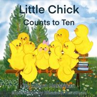 Little Chick Counts to Ten, Children's Counting Book with Rhyming Words, Educational Book for Preschoolers B0F6GBCP7P Book Cover