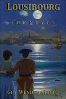 Louisbourg: The Novel 1413717667 Book Cover
