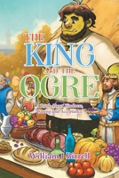 The King and the Ogre: A Book About Kindness, Caring and Acceptance 1779411421 Book Cover