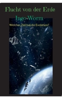 Flucht von der Erde: Welches Ziel hat die Evolution? (German Edition) 375970297X Book Cover