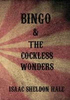 Bingo & The Cockless Wonders 1737150905 Book Cover