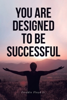 You Are Designed to Be Successful 1636301320 Book Cover
