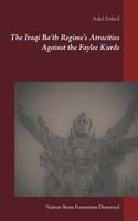 The Iraqi Ba'th Regime's Atrocities Against the Faylee Kurds: Nation-State Formation Distorted 9177855108 Book Cover