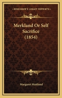 Merkland Or Self Sacrifice 0548705828 Book Cover