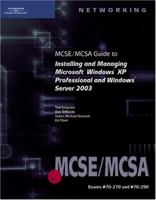 70-270, 70-290: MCSE/MCSA Guide to Installing and Managing Microsoft Windows XP Professional and Windows Server 2003 0619217499 Book Cover