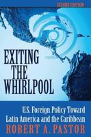 Exiting the Whirlpool: U.S. Foreign Policy Toward Latin America and the Caribbean 0813338115 Book Cover