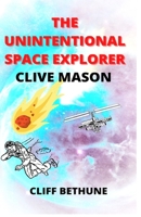 The Unintentional Space Explorer: Clive Mason null Book Cover