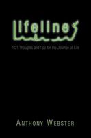 Lifelines: 101 Thoughts and Tips for the Journey of Life 1441574794 Book Cover