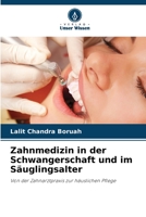 Zahnmedizin in der Schwangerschaft und im S?uglingsalter 6205365650 Book Cover