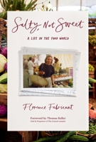 Salty, Not Sweet: A Life in the Food World B0GL26PWZR Book Cover