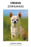 Csivava (Chihuahua) B0BP9GDZS2 Book Cover