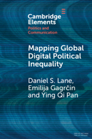 Mapping Global Digital Political Inequality (Elements in Politics and Communication) 1009514172 Book Cover