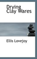 Drying Clay Wares 1022064185 Book Cover