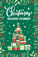Christmas Holiday Planner: Christmas Planning Notebook, Holiday Weekly Planner, Organizer with Party Planner, Shopping List, Gift Tracker, To Do List 1698866852 Book Cover