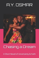 Chasing a Dream: A Short Novel of Uncertainty & Faith B09MYST6XF Book Cover
